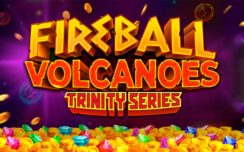 Enciende volcanes para conseguir mega ganancias en Fireball Volcanoes Trinity Series en Casinado.