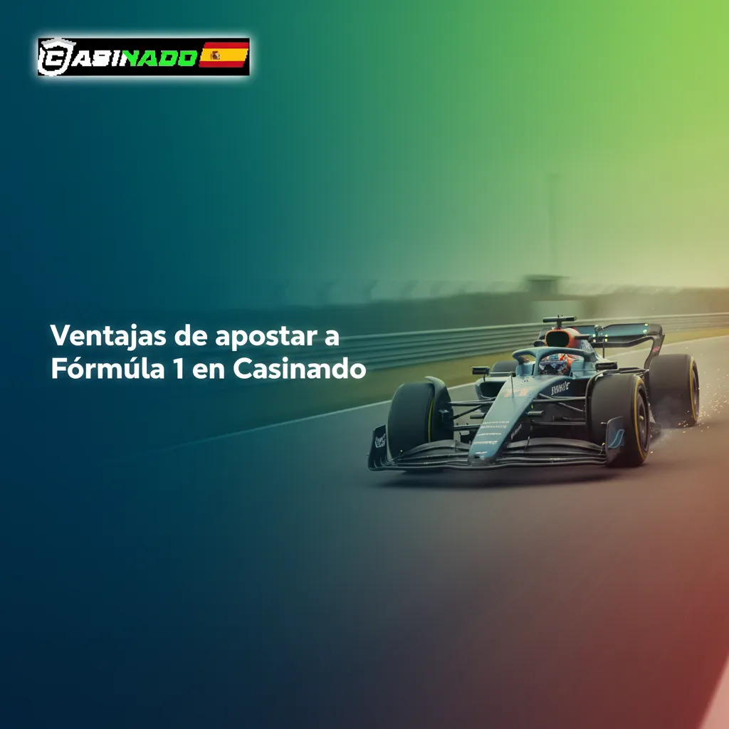 Ventajas de apostar F1 en Casinado: cuotas en vivo, mercados amplios, cashout, calendario de GPs y estadísticas.